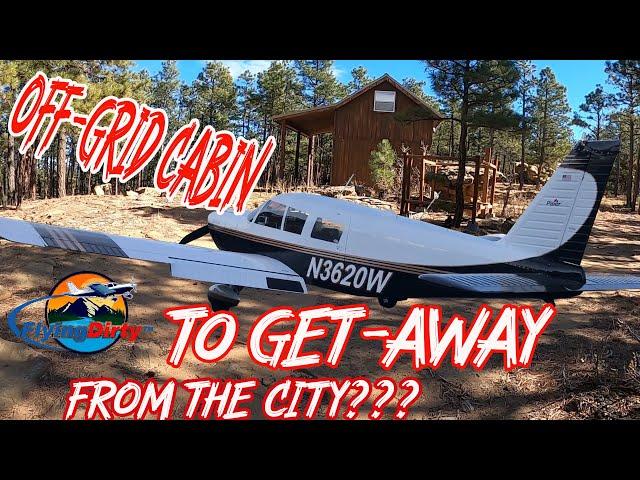 OFF-GRID MOUNTAIN CABIN & FLYING. THE PERFECT COMBO!!!