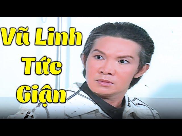 Vũ Linh Tức Giận Khi Gặp Người Tình Cũ - Cải Lương Vũ Linh Tài Linh Chọn Lọc Hay Nhất