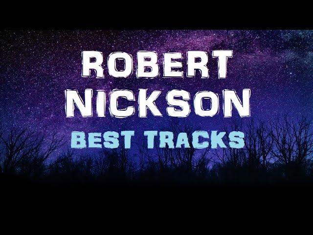 Best of Robert Nickson - Uplifting Trance Mix