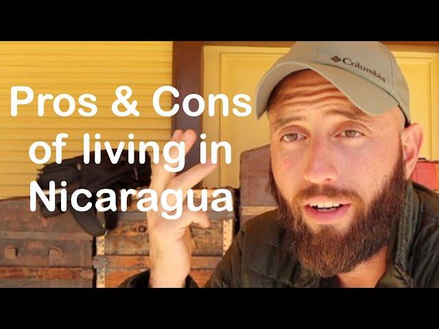 8 Month's of LIVING in NICARAGUA here are my Pros and Cons!