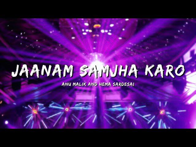 JAANAM SAMJHA KARO - ANU MALIK & HEMA SARDESAI #bollywoodsongs #bollywood #songs #lyrics #lyricssong