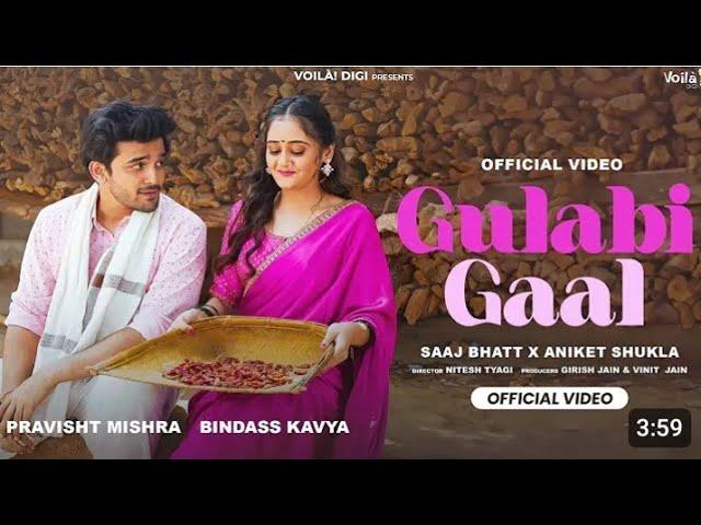 GULABI GAAL : Bindass Kavya, Pravisht Mishra | Saaj Bhatt, Aniket Shukla | New Hindi Song 2025