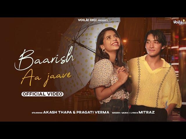 BAARISH AA JAAVE: Pragati Verma & Akash Thapa | Mitraz | Official Video | Baarish Songs | Rain Songs