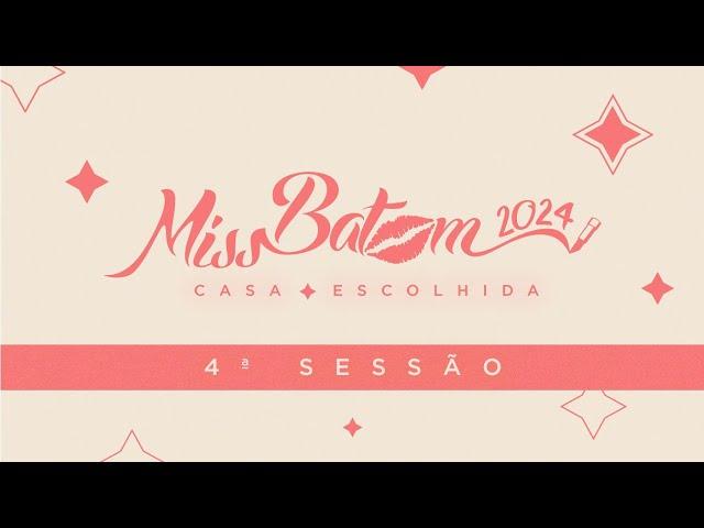 4º  Sessão - Miss Batom Casa Escolhida