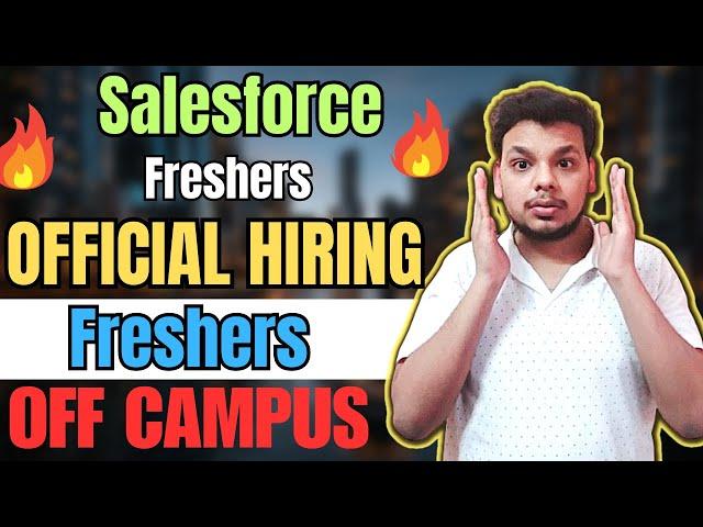 Salesforce Hiring 2024 Batch | OFF Campus Drive For 2025 , 2024 , 2023 Batch | Latest Fresher