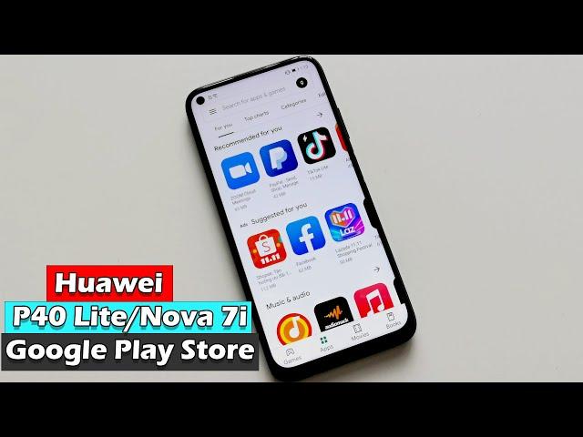 Huawei P40 Lite/ Nova 7i Install Google  Play Store | 2021