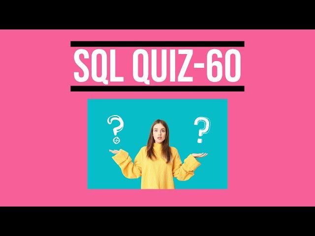 SQL Quiz 60 | SQL Quiz for the day | SQL Tutorial for Beginners |