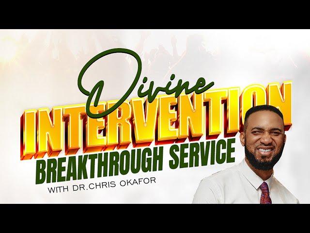 DIVINE INTERVENTION AND BREAKTHROUGH SERVICE WITH DR CHRIS OKAFOR || 22ND JUNE  2025