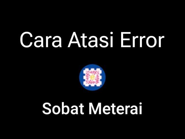 Cara Mengatasi Sobat Meterai Error. Sobat Meterai tidak bisa digunakan