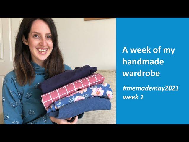 A week of my handmade wardrobe | What I wore in week 1 of #MeMadeMay2021...