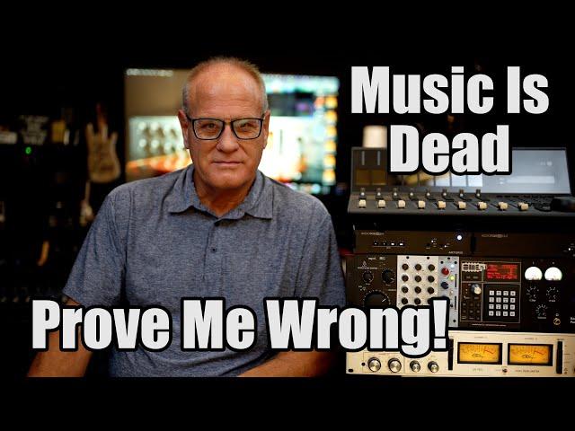 Music is Dead - Prove Me Wrong