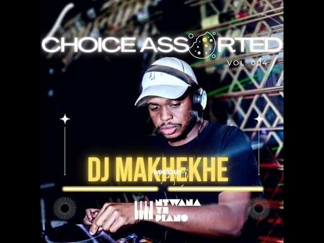 CHOICE ASSORTED VOL004 DJ MAKHEKHE