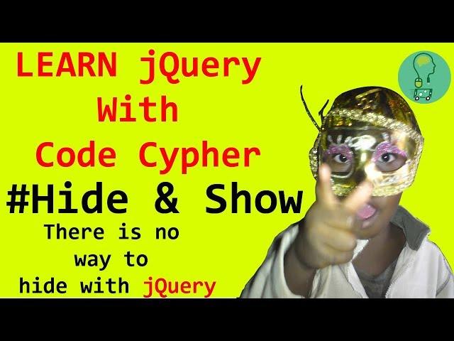 Learn jQuery With Code Cypher-Hide & Show Effects