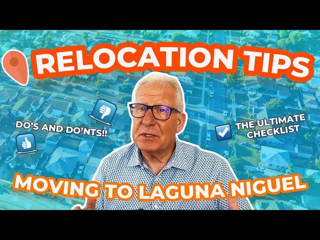 Moving to Laguna Niguel - Relocation Tips