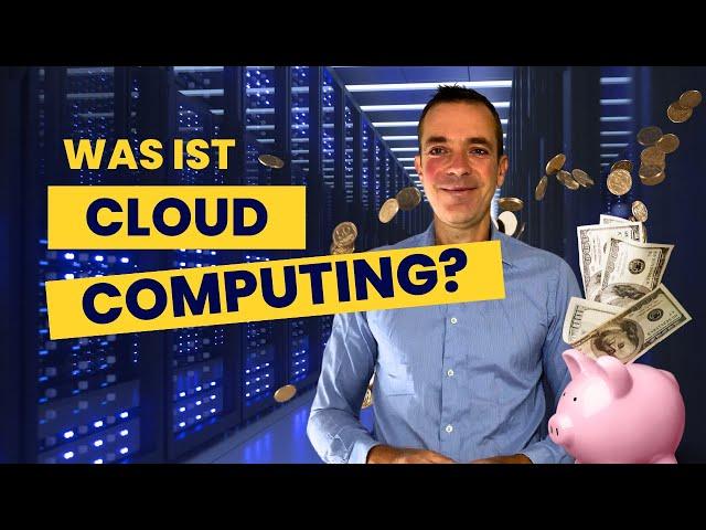 Was ist Cloud Computing? Einfach erklärt.