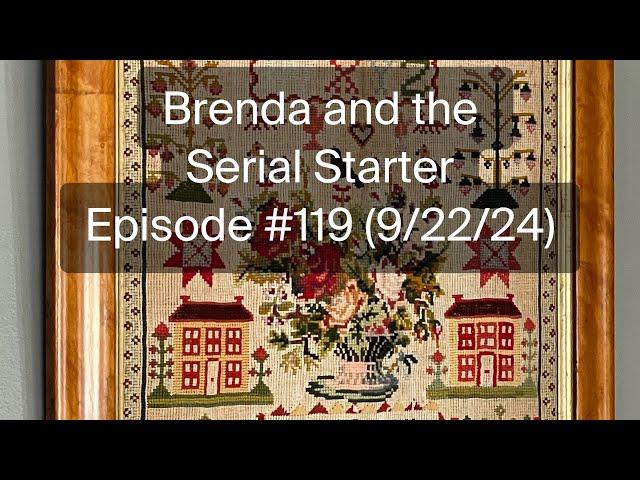 Brenda and the Serial Starter - Episode #119 (9/22/24)