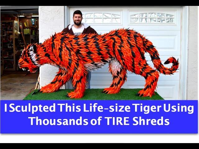 I Create a Tiger Sculpture Out of 4,000 shreds of Goodyear TIRES