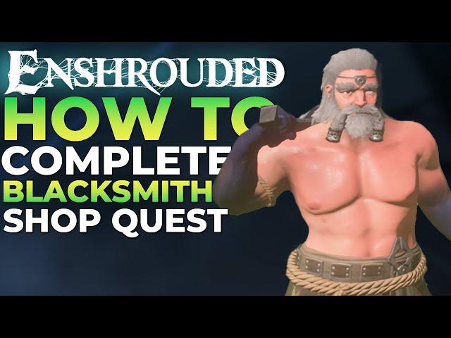 Enshrouded - How To Complete The Blacksmith Shop Quest