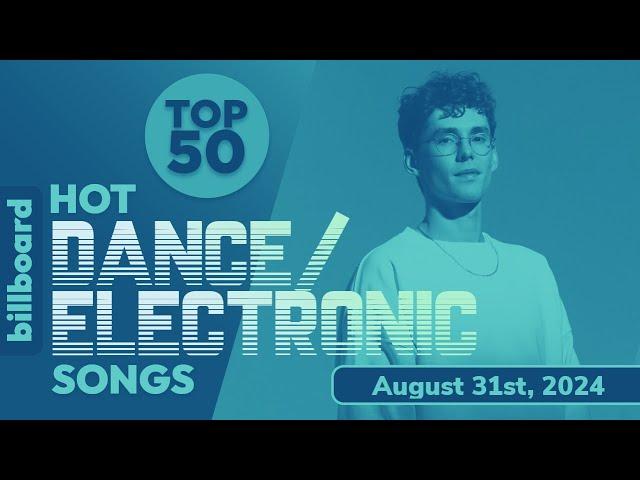 Billboard Hot Dance/Electronic/EDM Songs Top 50 (August 31st, 2024)