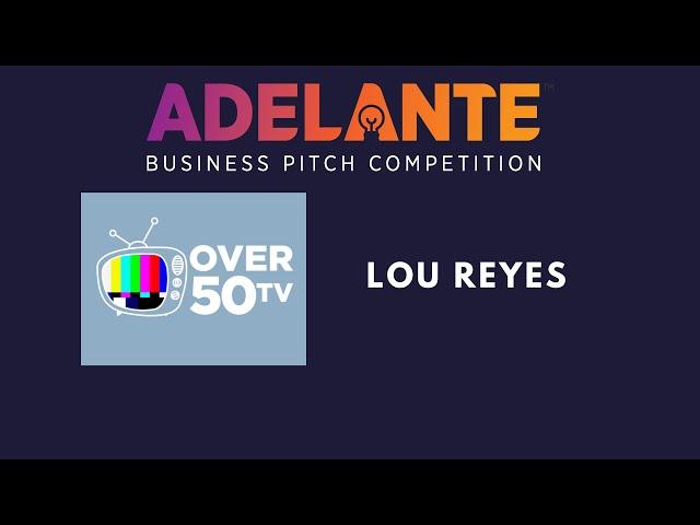 ADELANTE 2020: Lou Reyes, Over50tv