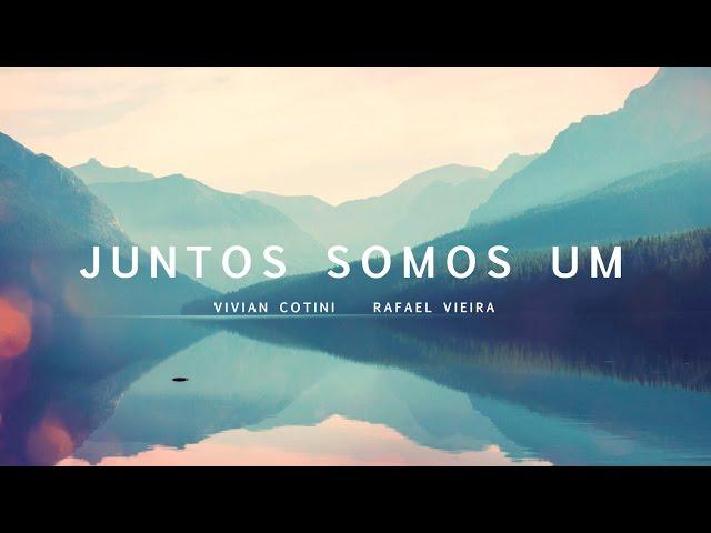 #005 Juntos somos UM | Vivian Cotini e Rafael Vieira