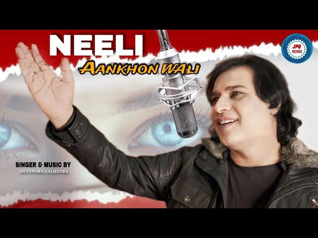 Neeli Aankhon Wali | Devendra Galhotra | New Song | JPG Records