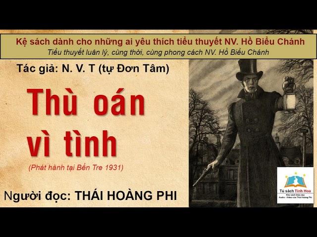 THÙ OÁN VÌ TÌNH. Tác giả N.V.T (tự Đơn Tâm). Người đọc: Thái Hoàng Phi