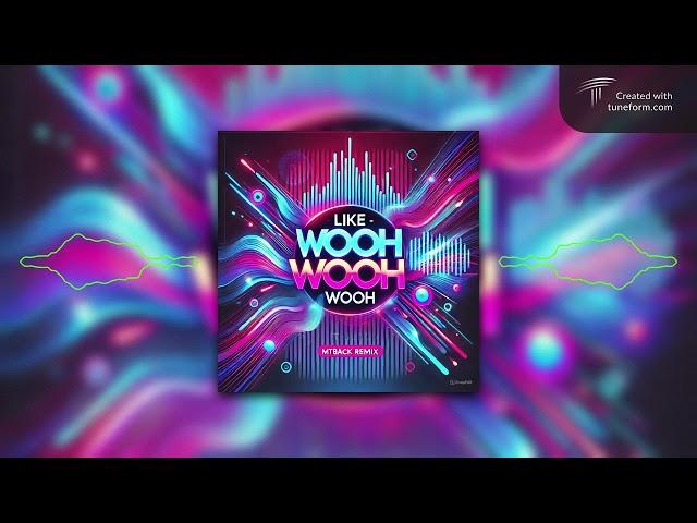 MTBlack (Ai Music) - Like Wooh Wooh (MTBlack Remix)