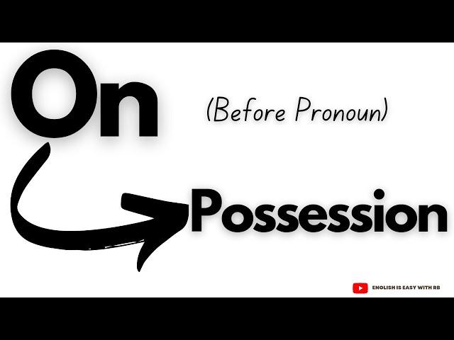 ON || POSSESSION || PREPOSITIONS IN ENGLISH