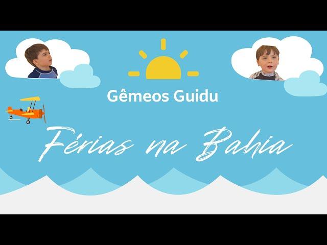 Férias na Bahia com Gêmeos GuiDu