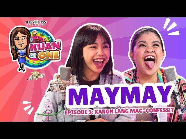 Maymay: "Hala uy, karon lang siguro ko maka-confess…" | KUAN ON ONE Full Episode 3 (with subtitles)