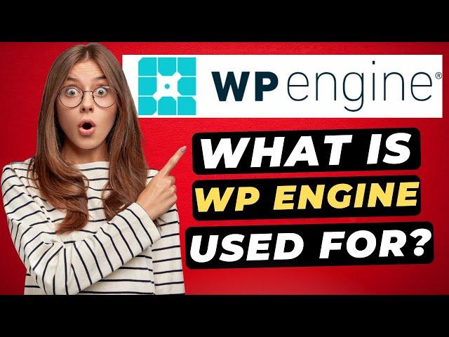 What Is WP Engine? What Is WP Engine Used For? Why You Need Them!? 