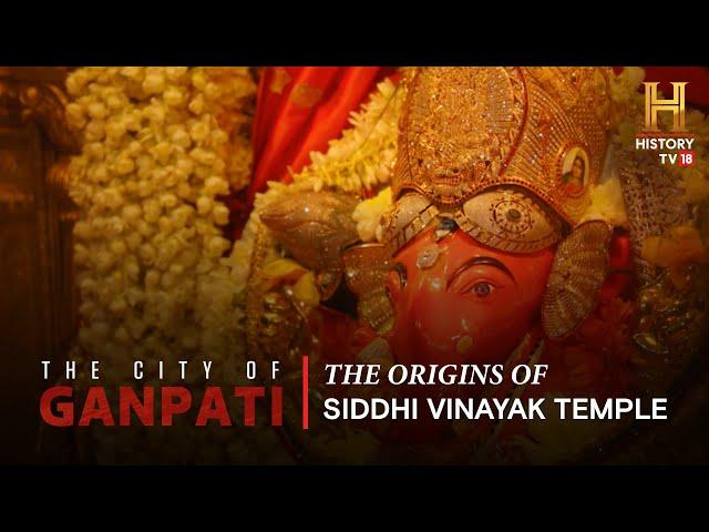 How did the Siddhi Vinayak Temple become to important for Mumbai? | The City Of Ganpati