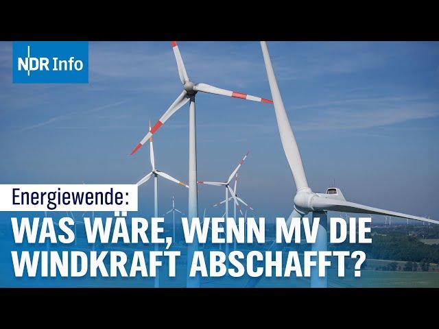 Was wäre Mecklenburg-Vorpommern ohne Windkraft? Folgen und Szenarien für den Standort | NDR Info