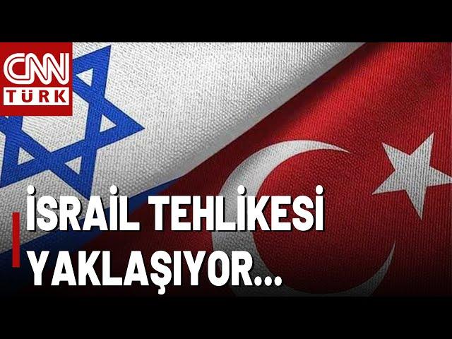 İsrail'in Gözü Türkiye'de! Savaş Türkiye'ye Sıçrar Mı?