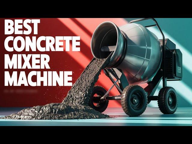 Best Cement Mixer 2024  Top 5 Best Concrete Mixer Machine Reviews