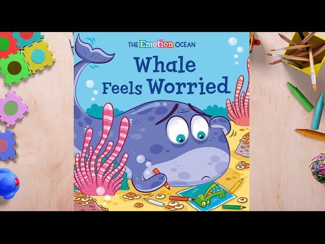 Whale Feels Worried | The Emotion Ocean | Kids Books Read Aloud