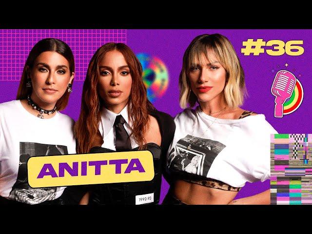 ANITTA - QUEM PODE, POD #36