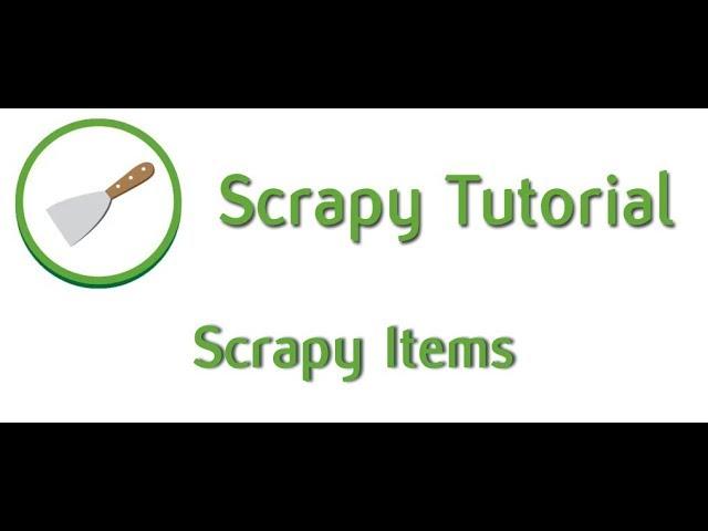 How to use Scrapy Items - 05 - Python Scrapy tutorial for beginners