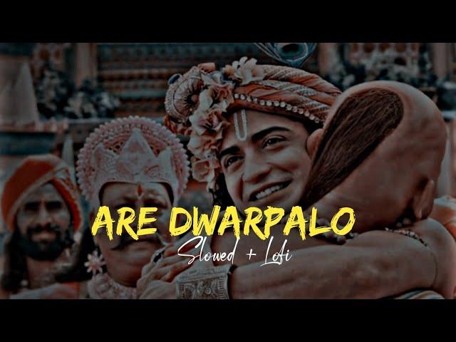 Are Dwarpalo Kanhaiya Se Kehdo  Slowed + Lofi  Audio Lyrics Rishabh Soni