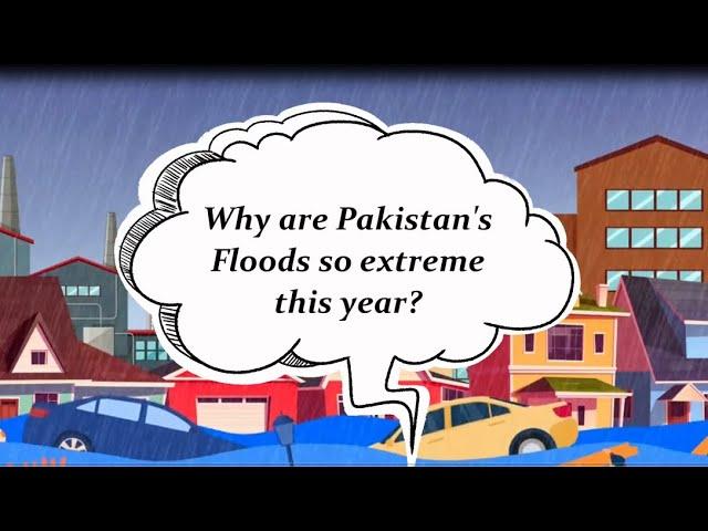 Why Are Pakistan's Floods So Extreme this Year - Floods in Pakistan 2022 - Reasons of Floods in Pak