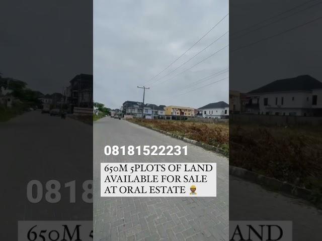 5 PLOTS OF LAND FOR SALE AT ORAL ESTATE LEKKI LAGOS NIGERIA (650M)