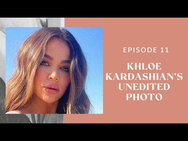 Khloe Kardashian Unedited Photo, Photographers React - Light Muse Podcast #11