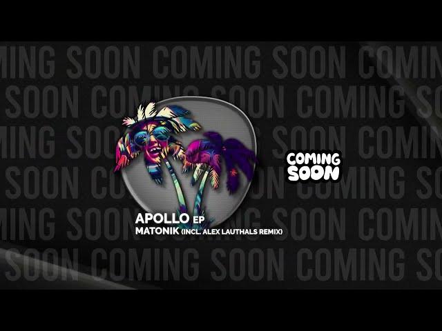 "Apollo" by Matonik + Alex Lauthals Remix! – New Tech House EP Dropping This Friday!!