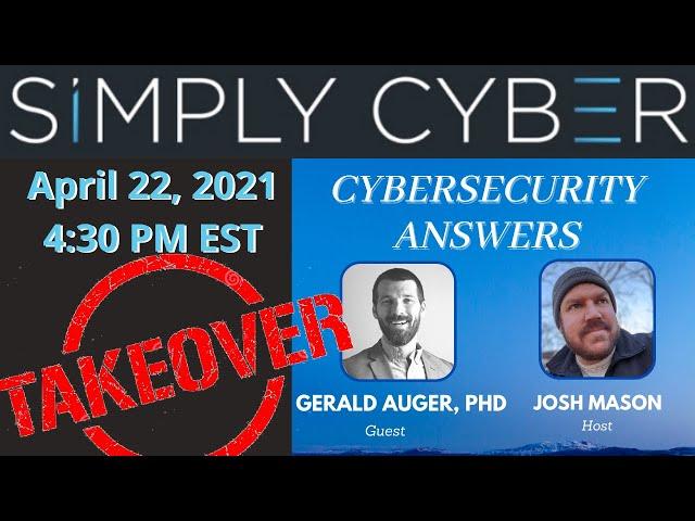 SimplyCyber Stream Takeover - Interviewing Cybersecurity Practitioner Gerald Auger, PhD