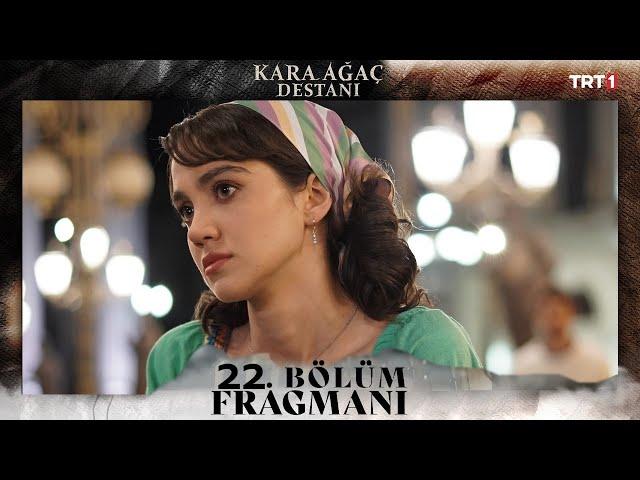 Kara Ağaç Destanı 22. Bölüm Fragmanı