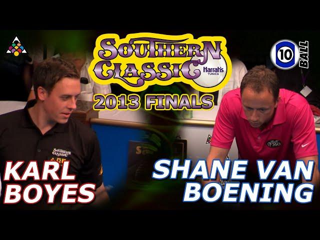 10-BALL FINALS: Karl BOYES vs Shane VAN BOENING - 2013 SOUTHERN CLASSIC BIGFOOT CHALLENGE