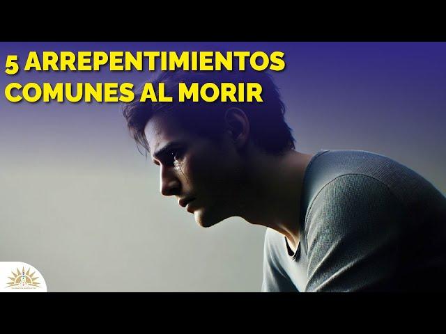 5 Arrepentimientos que Todos Tienen al Final de Sus Vidas 