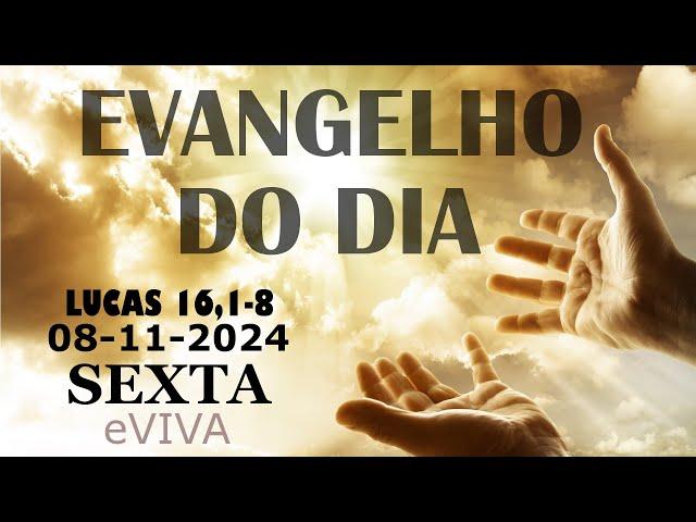 EVANGELHO DO DIA 08/11/2024 Lc 16,1-8 HOMILIA DIÁRIA DE HOJE LITURGIA DIÁRIA eVIVA