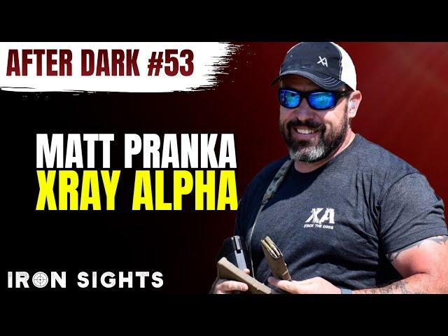 #53 After Dark - Developing The Hard Skills with Matt Pranka of XRAY ALPHA